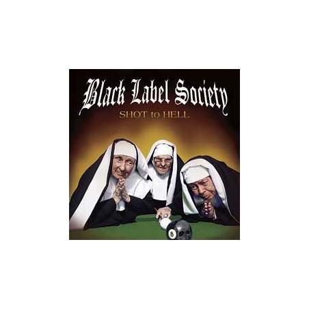 BLACK LABEL SOCIETY - Shot to hell