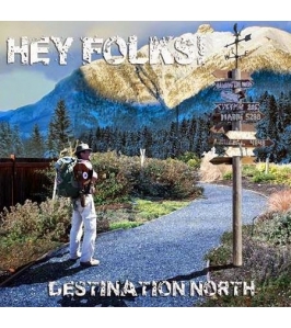 HEY FOLKS! - Destination north